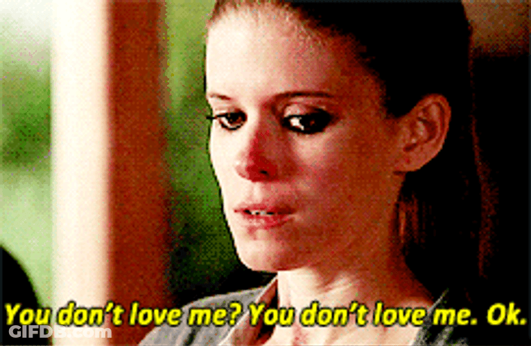 You Hate Me You Don't Love Me GIF
