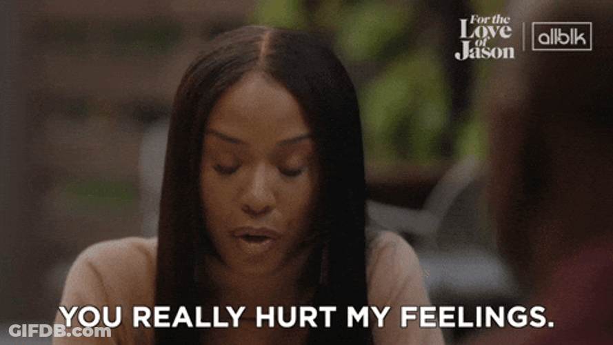 You Hate Me You Hurt My Feelings GIF