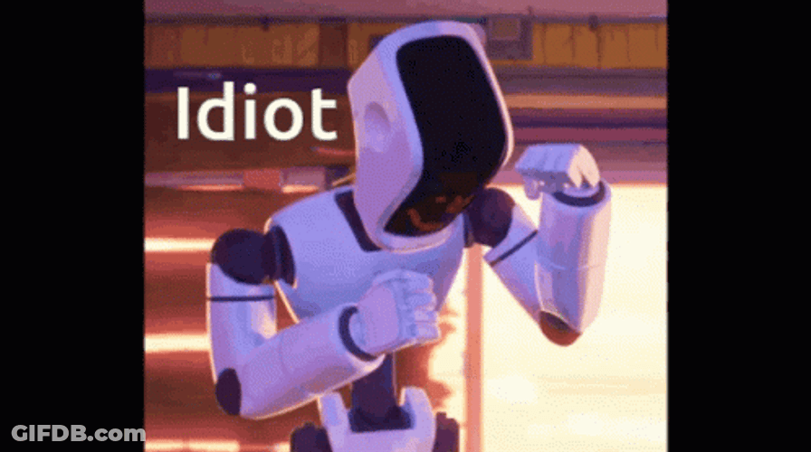 You Have Alerted The Robot Idiot GIF