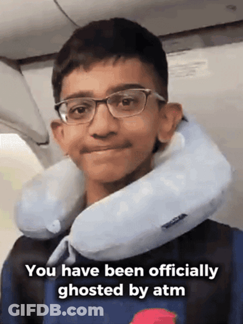 You Have Been Officially Ghosted By Atm GIF