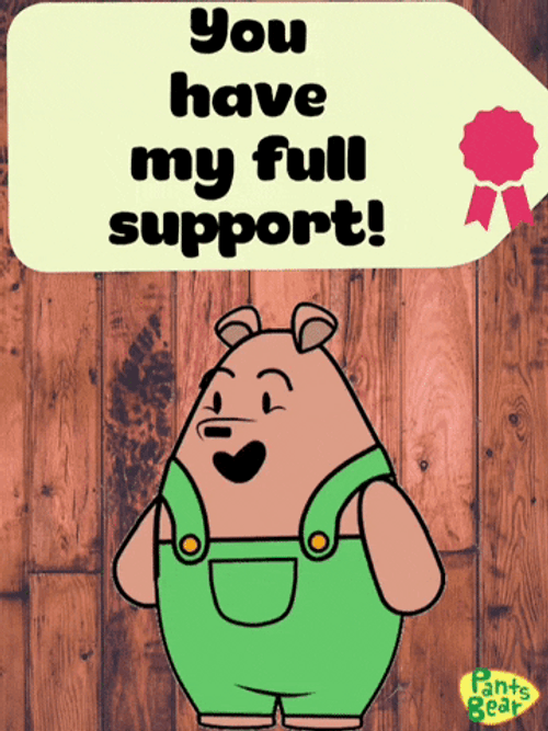 You Have My Support I Believe In You GIF