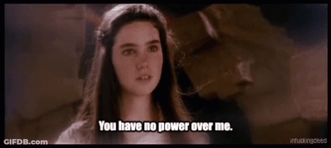 You Have No Power Here GIF