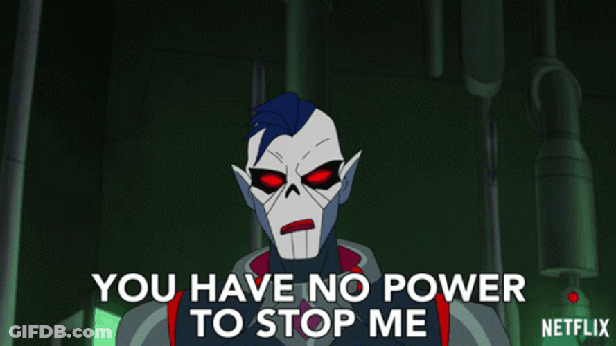 You Have No Power Here GIF