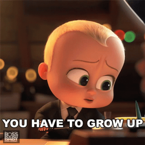 You Have To Grow Up Big Boss Baby GIF