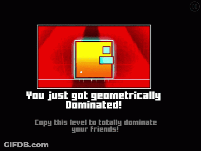 You Just Got Geometry Dash GIF