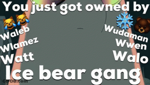 You Just Got Owned By Ice Bear Gang GIF
