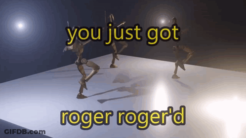 You Just Got Roger Rogerd Droids GIF