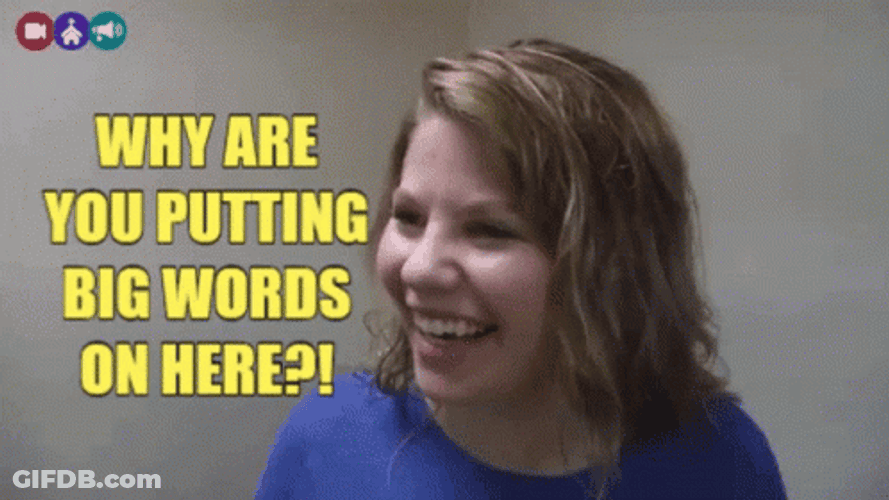 You Keep Using That Word Big Words GIF