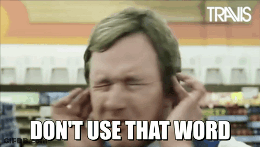 You Keep Using That Word Covering His Ears GIF