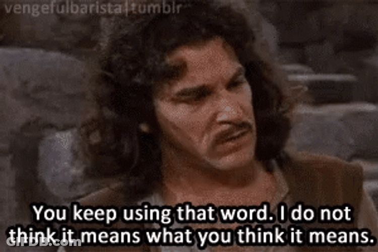 You Keep Using That Word Different Meaning GIF
