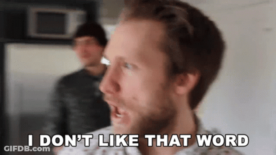 You Keep Using That Word I Don't Like That Word GIF