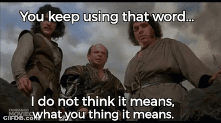 You Keep Using That Word The Princess Bride Scene GIF