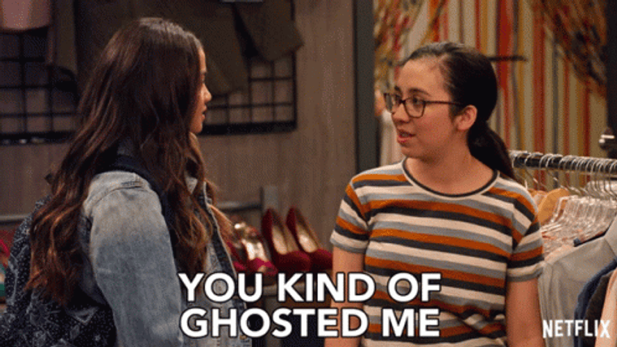 You Kind Of Ghosted Me GIF