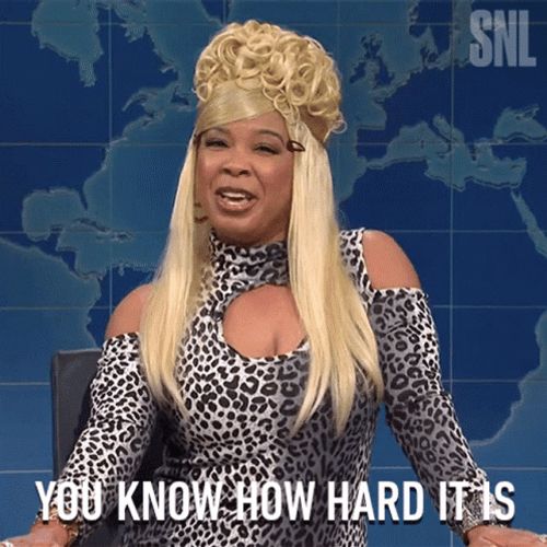 You Know What Like Its Hard It Is GIF