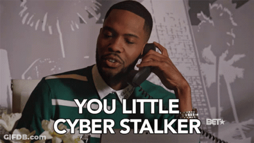You Little Cyber Stalker GIF