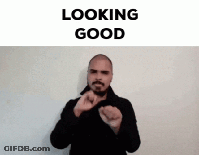 You Looking Good Man GIF