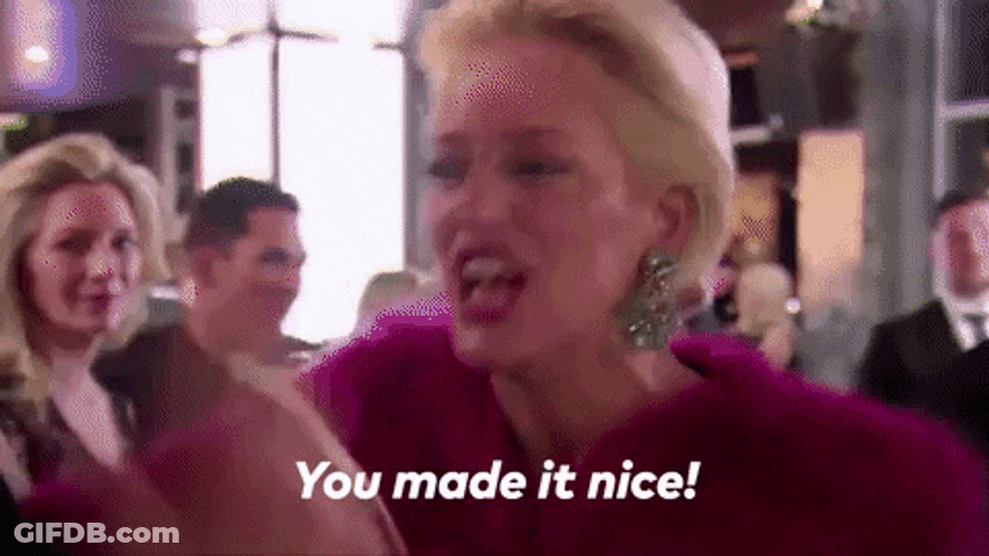 You Made It Nice Meme GIF