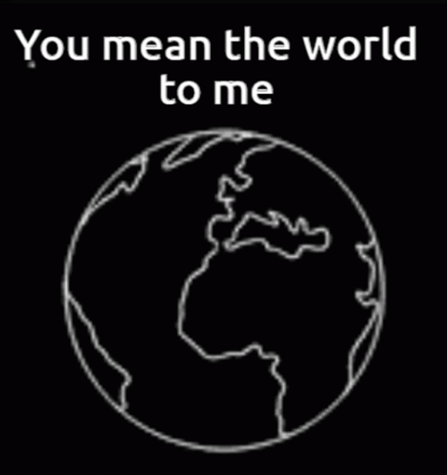 You Mean The World To Me GIF