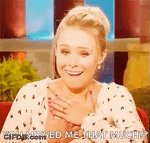 You Missed Kristen Bell That Much GIF