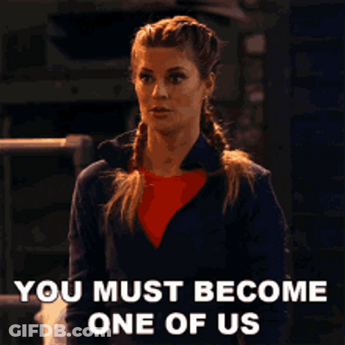You Must Become One Of Us GIF