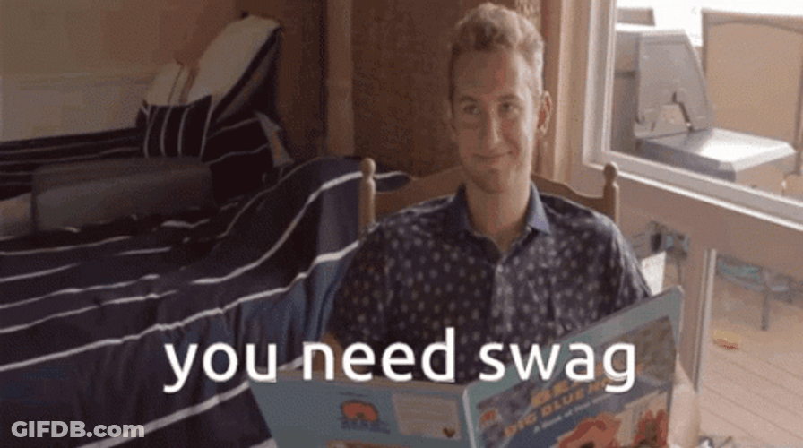 You Need Swag GIF