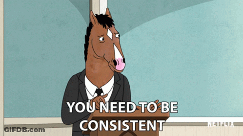 You Need To Be Consistent Get It Together GIF