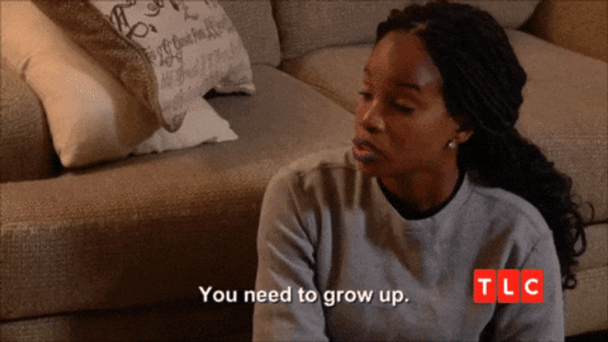 You Need To Grow Up 90 Day Fiance GIF