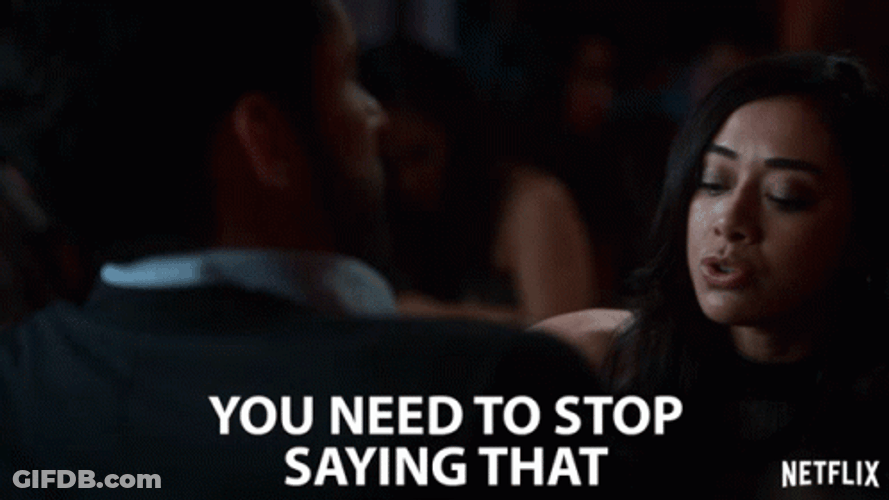You Need To Stop Dont Say That GIF