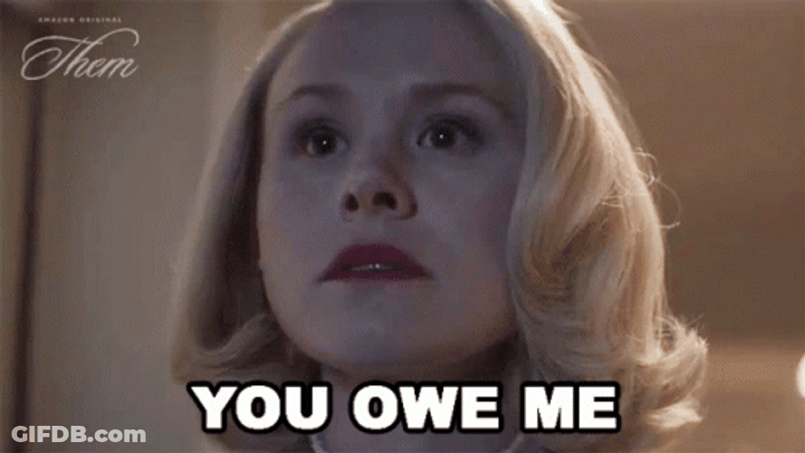 You Owe Me Pay Me GIF