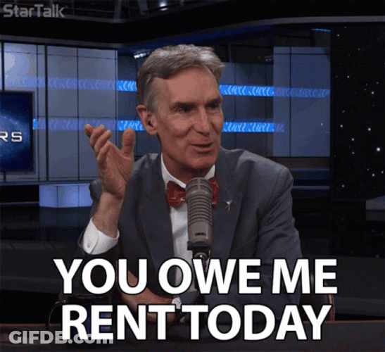 You Owe Me Rent Today Bill Nye GIF