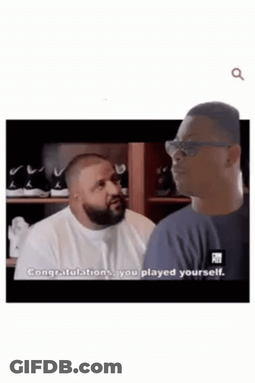 You Played Yourself GIF