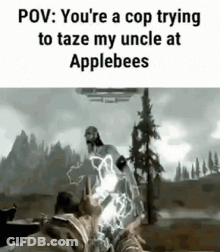 You 'Re A Cop Trying To Taze My Uncle At Applebee 'S GIF