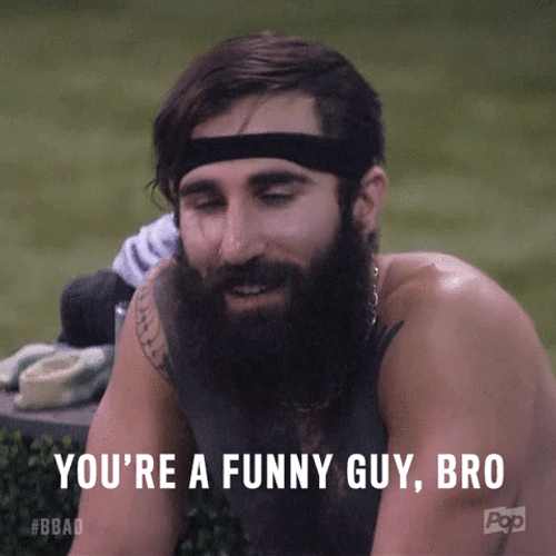 You're A Funny Guy Bro GIF