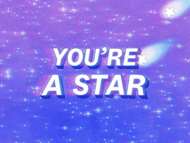 You're A Star Aesthetic GIF