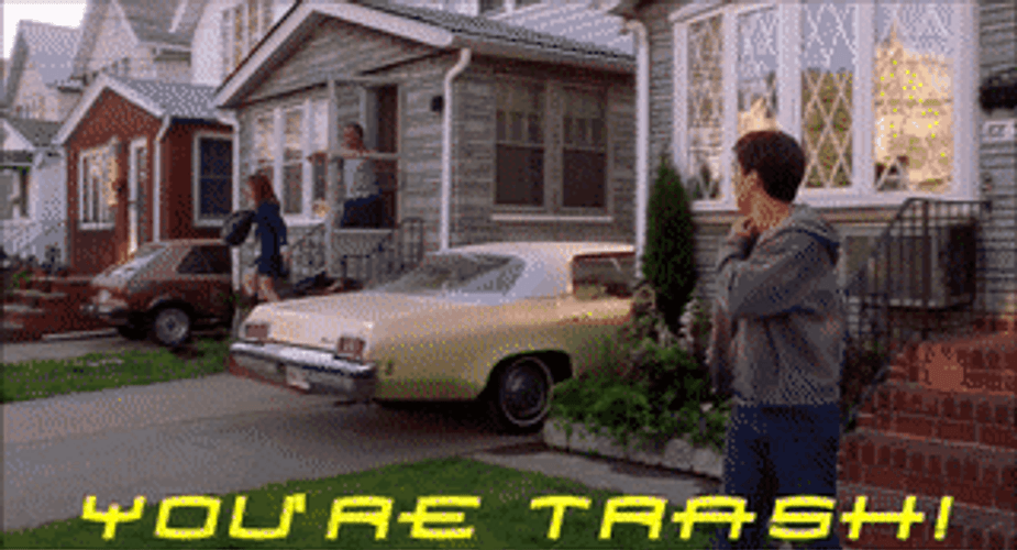 You're Always Gonna Be Trash GIF