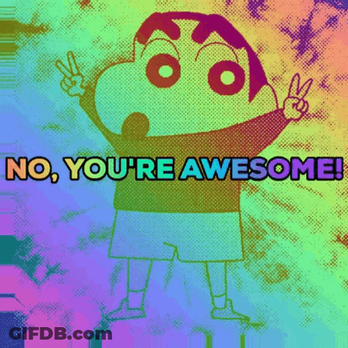 You're Awesome Crayon Shin Chan GIF