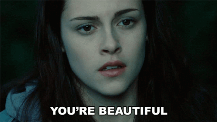 You Re Beautiful Bella Swan Twilight GIF