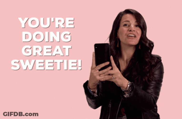 You Re Doing Great Sweetie GIF