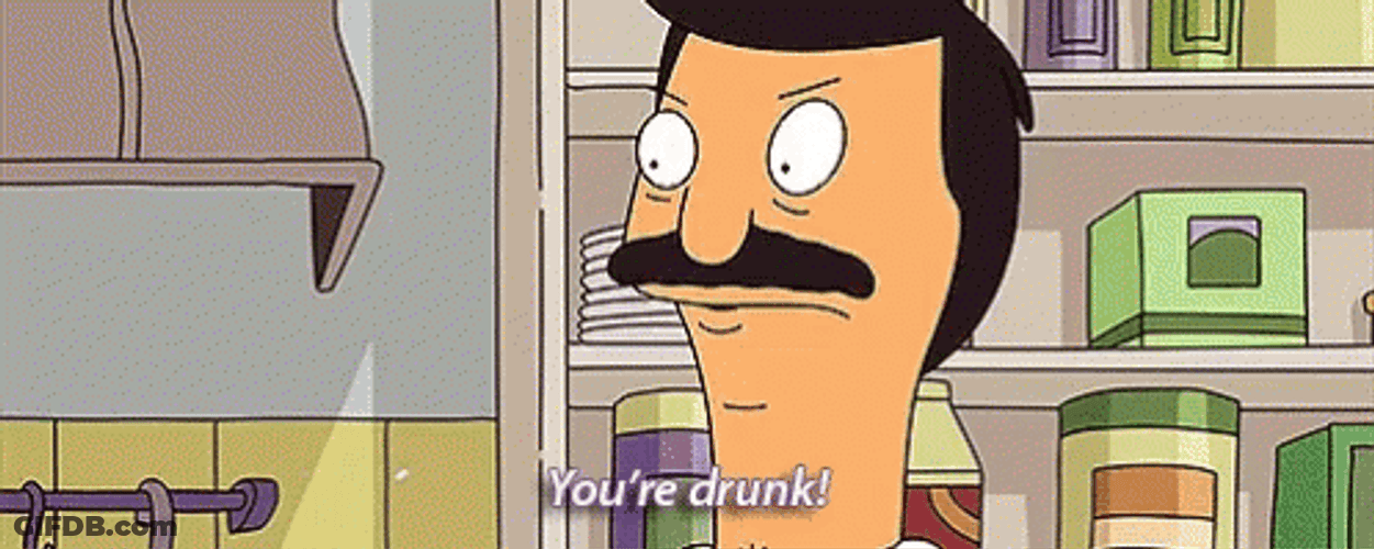 You're Drunk Bob's Burger GIF