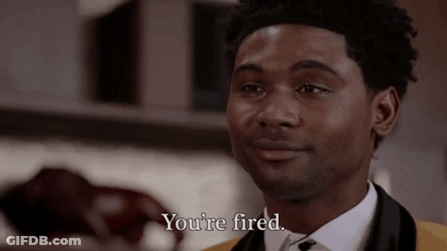 You're Fired Just Leave GIF