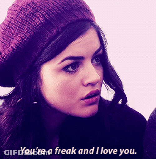 You're Freak And I Love You GIF