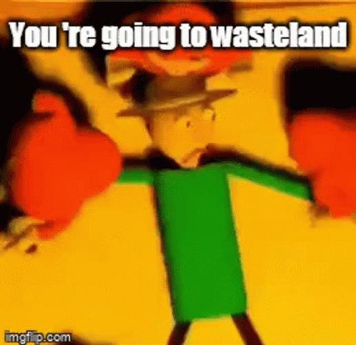 You're Going To Wasteland GIF