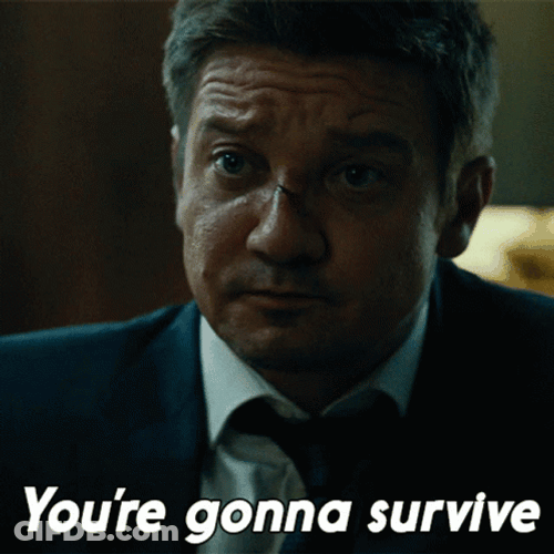 You're Gonna Survive Jeremy Renner GIF