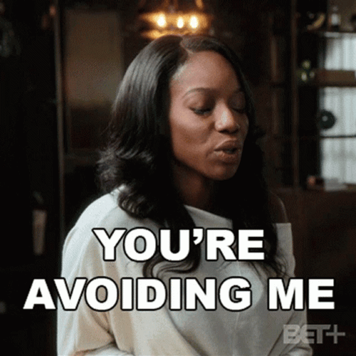 You're Ignoring Me GIF