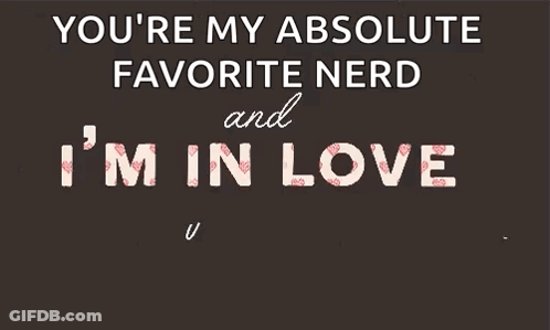 You're My Absolute Favorite Nerd Valentine's Day Card GIF