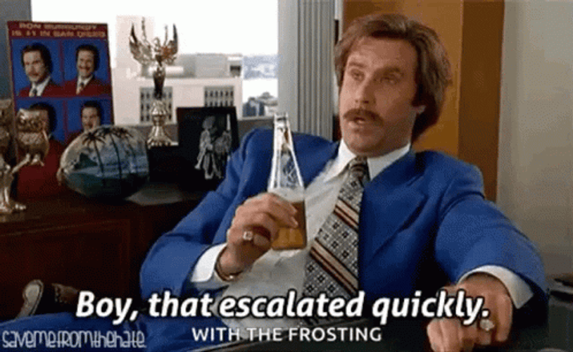 You're My Boy Blue That Escalated Quickly GIF