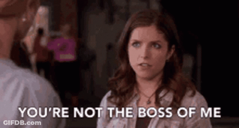 You're Not My Supervisor Anna Kendrick GIF