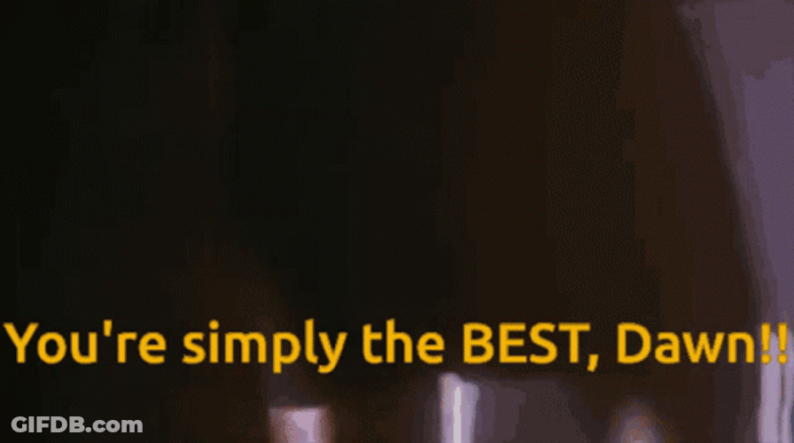 You're Simply The Best Dawn Sings GIF
