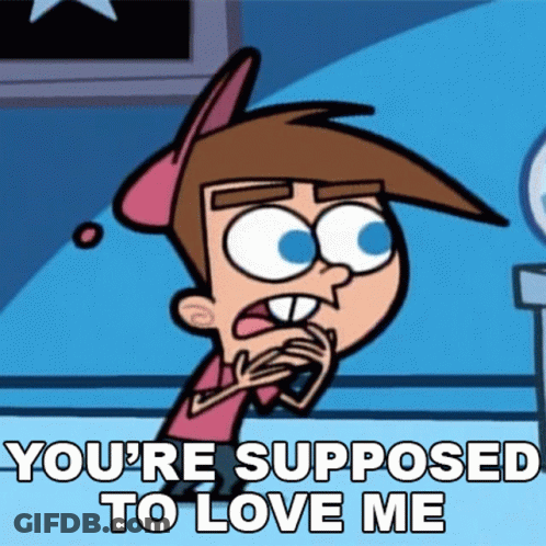 You're Supposed To Love Me GIF