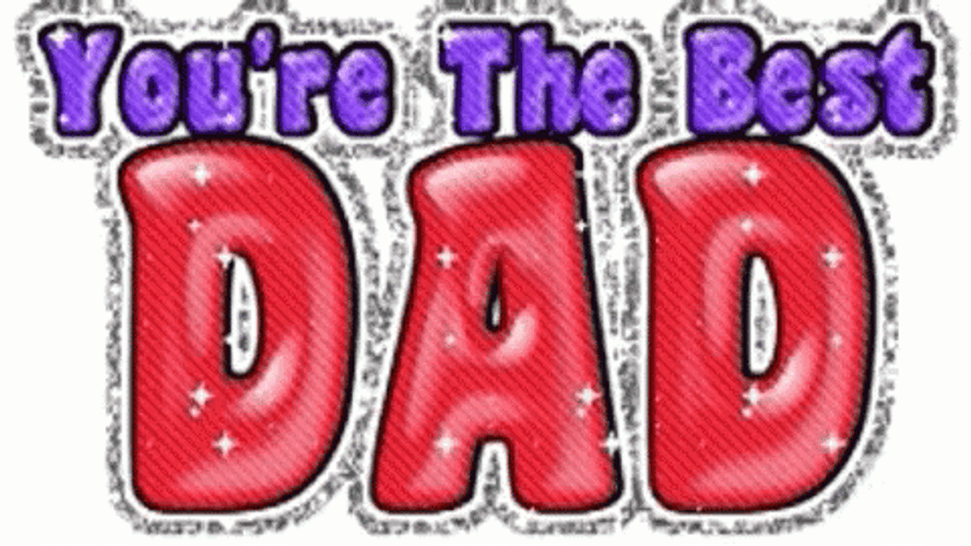 You're The Best Dad GIF